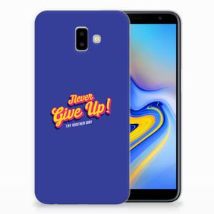 Samsung Galaxy J6 Plus (2018) Siliconen hoesje met naam Never Give Up