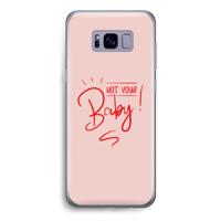 Not Your Baby: Samsung Galaxy S8 Transparant Hoesje - thumbnail