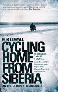 Reisverhaal Cycling Home from Siberia | Rob Lilwall