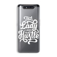 Hustle Lady: Samsung Galaxy A80 Transparant Hoesje