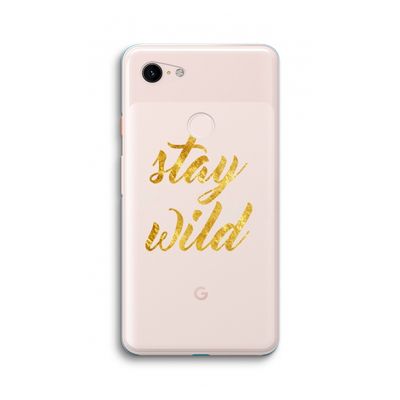 Stay wild: Google Pixel 3 XL Transparant Hoesje