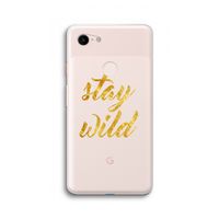 Stay wild: Google Pixel 3 XL Transparant Hoesje