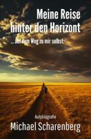 Meine Reise hinter den Horizont ... auf dem Weg zu mir selbst - Michael Scharenberg - ebook