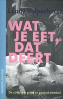 Wat je eet, dat deert (Paperback)