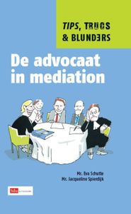 De advocaat in mediation - Eva Schutte, Jacqueline Spierdijk - ebook