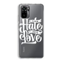 Turn hate into love: Xiaomi Redmi Note 10 Pro Transparant Hoesje