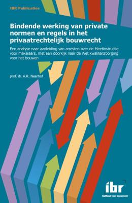 Bindende werking van private normen en regels in het privaatrechtelijk bouwrecht (Paperback)