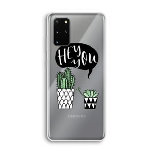 Hey you cactus: Samsung Galaxy S20 Plus Transparant Hoesje