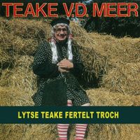 Lytse Teake fertelt troch