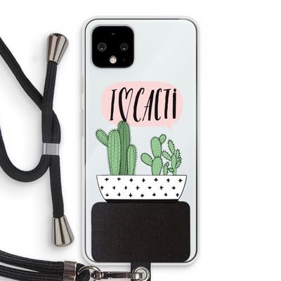 I love cacti: Pixel 4 Transparant Hoesje met koord