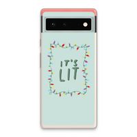 It's Lit: Google Pixel 6 Transparant Hoesje