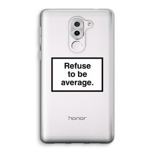 Refuse to be average: Honor 6X Transparant Hoesje