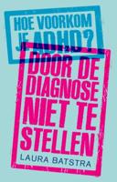 Hoe voorkom je ADHD? (Paperback)