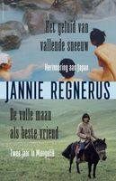 Het geluid van vallende sneeuw/De volle maan als beste vriend - Jannie Regnerus - ebook