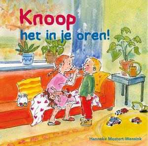 Knoop het in je oren! - Hanneke Mostert-Wensink - ebook