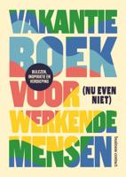 Vakantieboek voor (nu even niet) werkende mensen (Paperback)