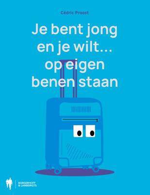 Je bent jong en je wilt op eigen benen staan (Paperback)