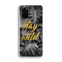 Stay wild: Samsung Galaxy S20 Plus Transparant Hoesje