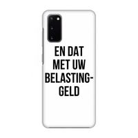 Belastinggeld: Volledig geprint Samsung Galaxy S20 Hoesje