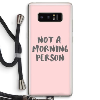 Morning person: Samsung Galaxy Note 8 Transparant Hoesje met koord
