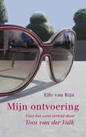 Mijn ontvoering door Toos van der Valk - Elle van Rijn - ebook