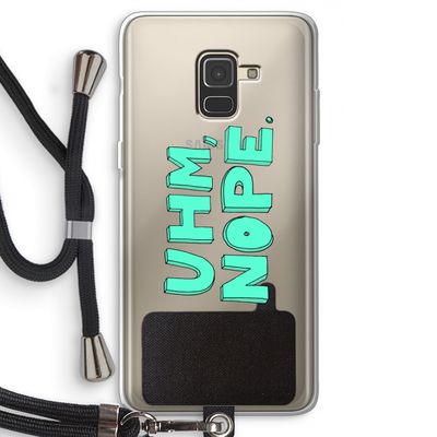 UHM, NOPE.: Samsung Galaxy A8 (2018) Transparant Hoesje met koord