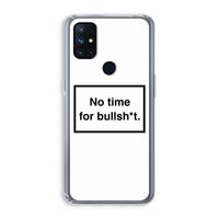 No time: OnePlus Nord N10 5G Transparant Hoesje