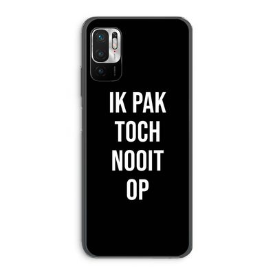 Ik pak nooit op - Zwart: Xiaomi Redmi Note 10 5G Transparant Hoesje