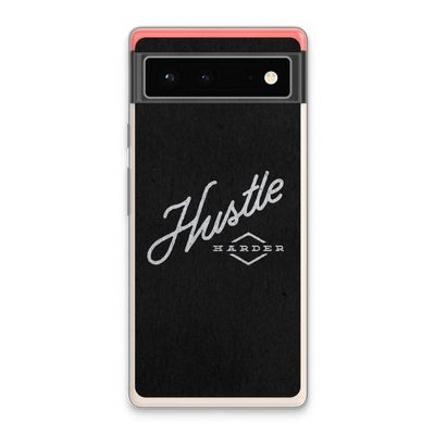 Hustle: Google Pixel 6 Transparant Hoesje