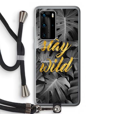 Stay wild: Huawei P40 Pro Transparant Hoesje met koord