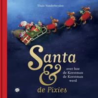 Over hoe de Kerstman de Kerstman werd (Hardback)