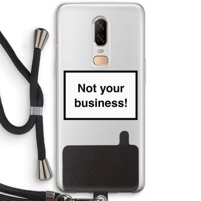 Not your business: OnePlus 6 Transparant Hoesje met koord