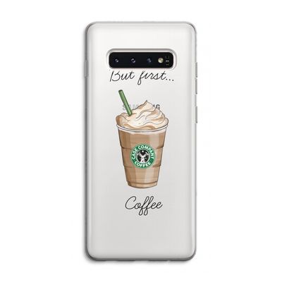 But first coffee: Samsung Galaxy S10 4G Transparant Hoesje