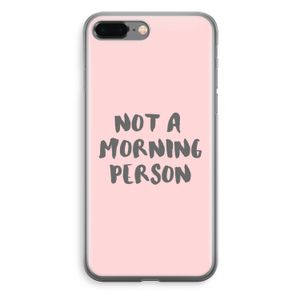 Morning person: iPhone 8 Plus Transparant Hoesje