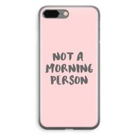 Morning person: iPhone 8 Plus Transparant Hoesje