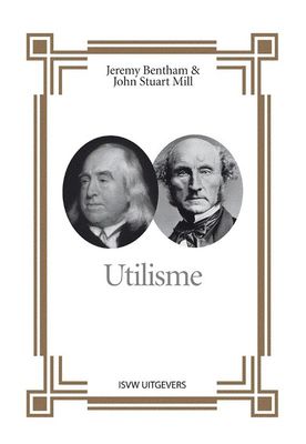Utilisme - Jeremy Bentham, John Stuart Mill - Paperback (9789492538550) Utilisme - Jeremy Bentham, John Stuart Mill - Paperback (9789492538550)