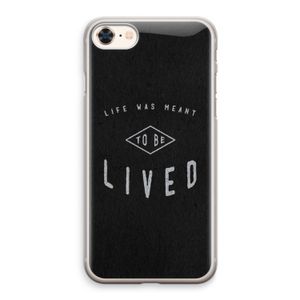 To be lived: iPhone 8 Transparant Hoesje