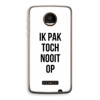 Ik pak nooit op: Motorola Moto Z Force Transparant Hoesje