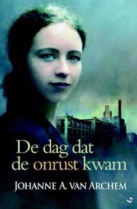 De dag dat de onrust kwam - Johanne A. van Archem - ebook