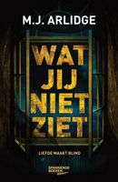 Wat jij niet ziet - M.J. Arlidge - thumbnail