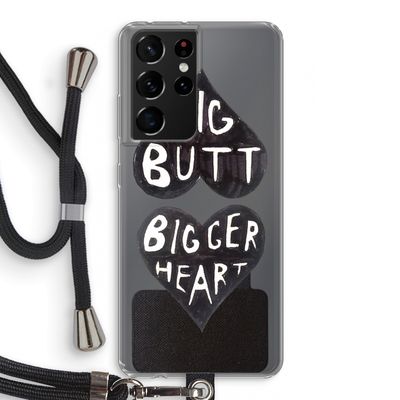 Big butt bigger heart: Samsung Galaxy S21 Ultra Transparant Hoesje met koord