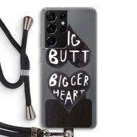 Big butt bigger heart: Samsung Galaxy S21 Ultra Transparant Hoesje met koord