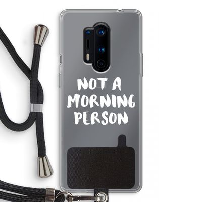 Morning person: OnePlus 8 Pro Transparant Hoesje met koord