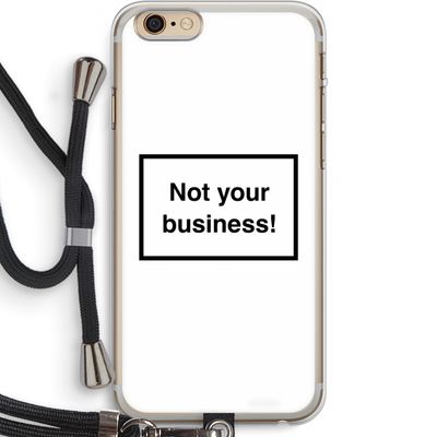 Not your business: iPhone 6 PLUS / 6S PLUS Transparant Hoesje met koord
