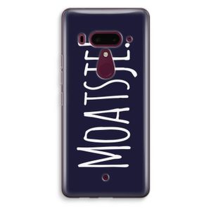 Moatsje!: HTC U12+ Transparant Hoesje