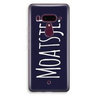Moatsje!: HTC U12+ Transparant Hoesje