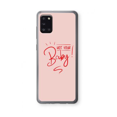 Not Your Baby: Samsung Galaxy A31 Transparant Hoesje
