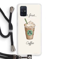 But first coffee: Samsung Galaxy A71 Transparant Hoesje met koord