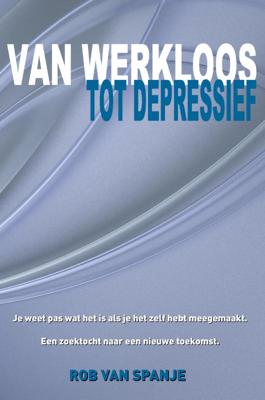 Van werkloos tot depressief (Paperback)