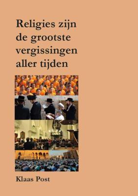 Religies zijn de grootste vergissingen aller tijden (Paperback)